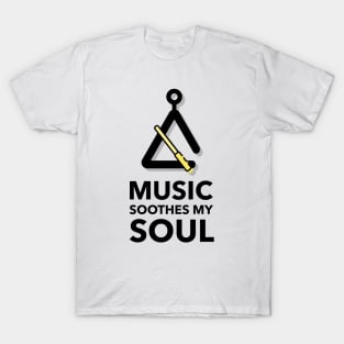 Music Soothes My Soul T-Shirt